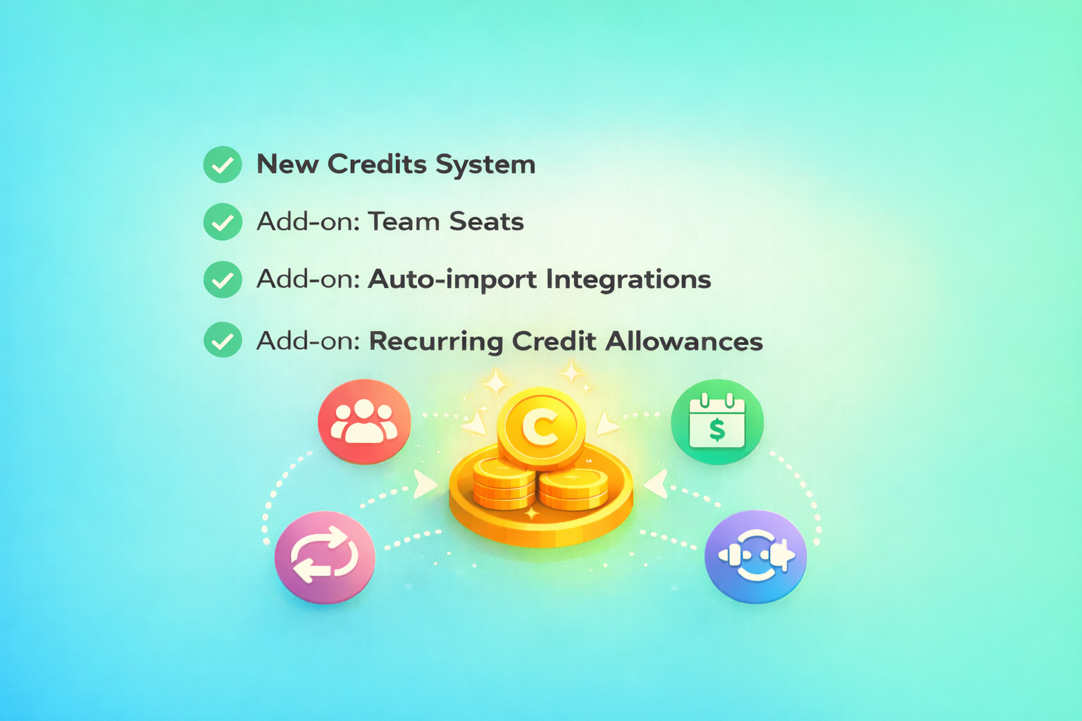 New Credits System, Auto-import Integrations & More Add-ons